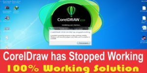 CorelDraw 2019 (64 Bit) has Stopped Working: 100% working solution