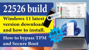 Steps to Install/Update Windows 11 Latest Build 22526 – Bypassing TPM and Secure Boot