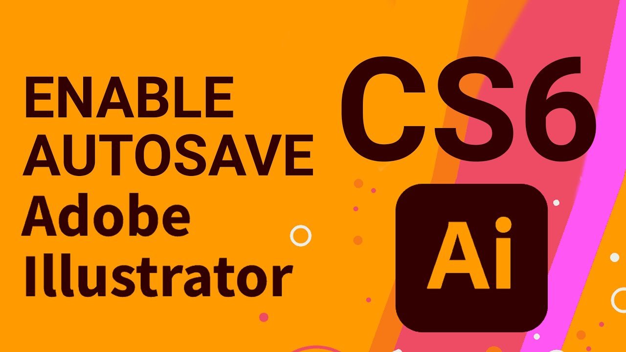 How to use autosave feature in Adobe Illustrator CS6? – Very simple and easy trick