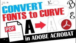 Convert Fonts to Curve in Print-Ready PDFs Using Adobe Acrobat Pro’s Preflight Tool