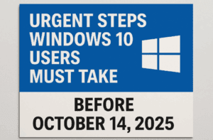 Urgent Steps Windows 10 Users Must Take Before October 14, 2025