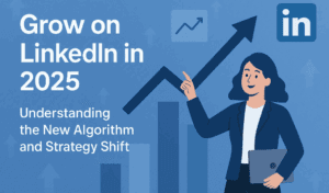 How to Grow on LinkedIn in 2025: Understanding the New Algorithm and Strategy Shift