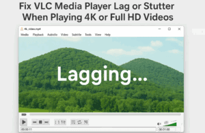 Fix VLC Media Player Lag or Stutter When Playing 4K or Full HD Videos