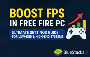 Boost FPS in Free Fire PC: Ultimate Settings Guide for Low-End & High-End Systems (BlueStacks 5)
