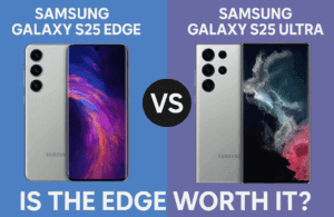 Samsung Galaxy S25 Edge vs S25 Ultra: Is the Edge Worth It?