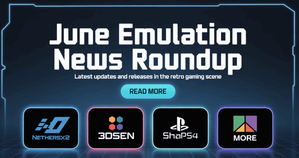 June Emulation News Roundup: NetherSX2, 3Dsen, ShadPS4 & More