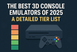 The Best 3D Console Emulators of 2025 – A Detailed Tier List
