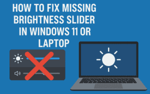 💡How to Fix Missing Brightness Slider in Windows 11 or Windows 10 Laptop