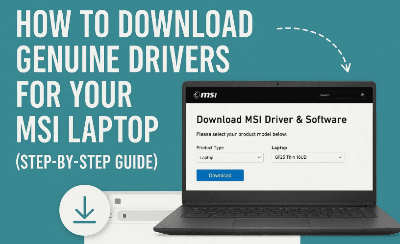 How to Download Genuine Drivers for Your MSI Laptop (Step-by-Step Guide)