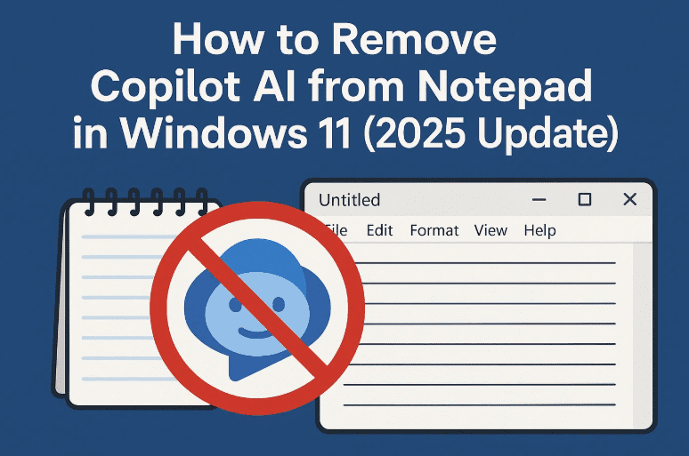 How to Remove Copilot AI from Notepad in Windows 11 (2025 Update)