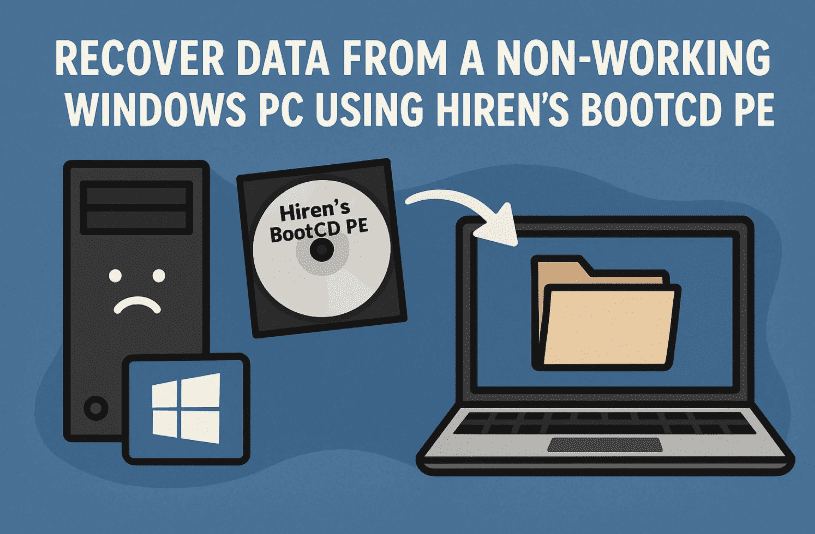Recover Data from a Non-Working Windows PC Using Hiren's BootCD PE