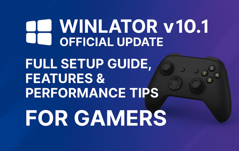 Winlator v10.1 Official Update Is Here – Full Setup Guide, Features & Performance Tips for Gamers
