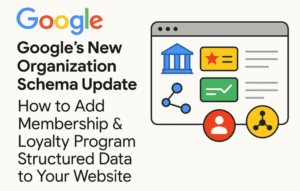 Select Google’s New Organization Schema Update: How to Add Membership & Loyalty Program Structured Data to Your Website Google’s New Organization Schema Update: How to Add Membership & Loyalty Program Structured Data to Your Website