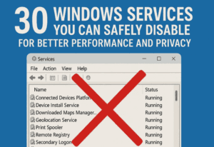 30 Windows Services You Can Safely Disable for Better Performance and Privacy