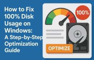 How to Fix 100% Disk Usage on Windows: A Step-by-Step Optimization Guide