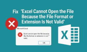 Fix “Excel Cannot Open the File Because the File Format or Extension Is Not Valid” – Proven Methods