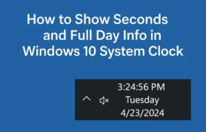 How to Show Seconds and Full Day Info in Windows 10 System Clock (With Registry Edits)