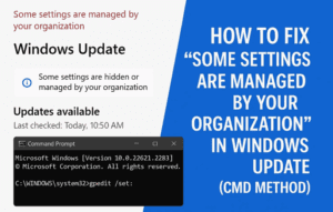 How to Fix “Some Settings Are Managed by Your Organization” in Windows Update (CMD Method)