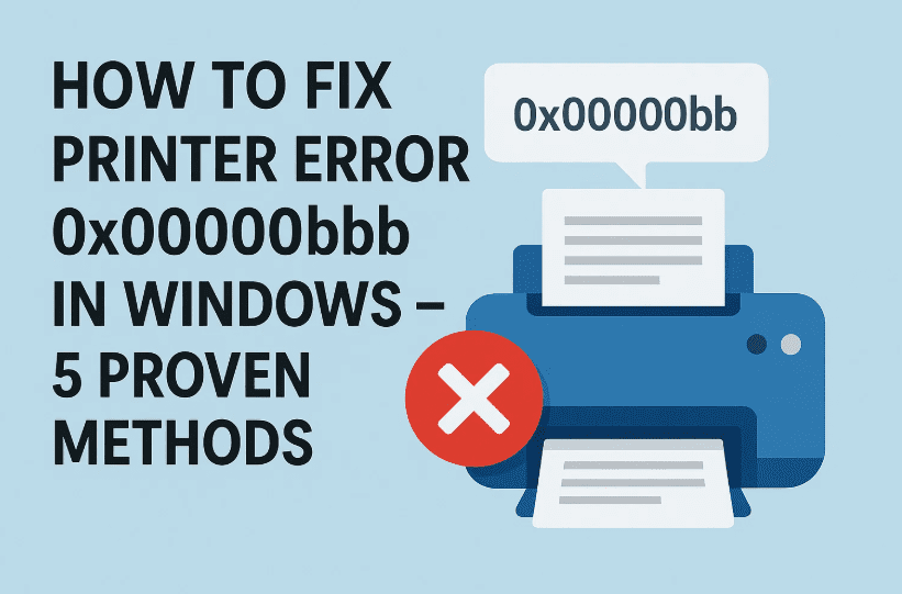 Title: Fix Printer Error 0x00000bbb (“Operation Could Not Be Completed”) in Windows 11 & 10 – 5 Proven Methods + Extra Pro Tips