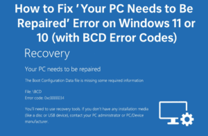 How to Fix “Your PC Needs to Be Repaired” Error on Windows 11 or 10 (with BCD Error Codes)