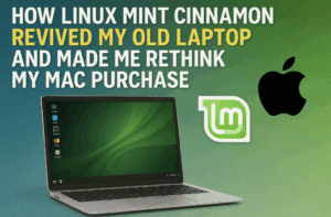How Linux Mint Cinnamon Revived My Old Laptop and Made Me Rethink My Mac Purchase