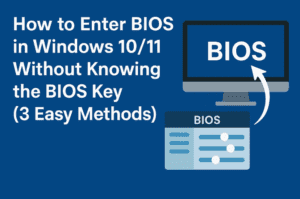 How to Enter BIOS in Windows 10/11 Without Knowing the BIOS Key (3 Easy Methods)
