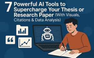 7 Powerful AI Tools to Supercharge Your Thesis or Research Paper (With Visuals, Citations & Data Analysis)