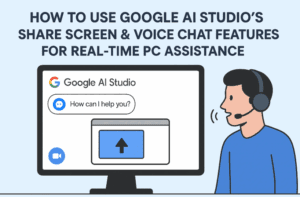 💻 How to Use Google AI Studio’s Share Screen & Voice Chat Features for Real-Time PC Assistance
