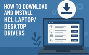 How to Download and Install HCL Laptop/Desktop Drivers (Wi-Fi, Graphics, Touchpad, Audio & More)
