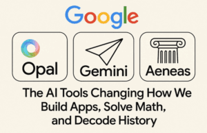 Google Opal, Gemini, and Aeneas: The AI Tools Changing How We Build Apps, Solve Math, and Decode History