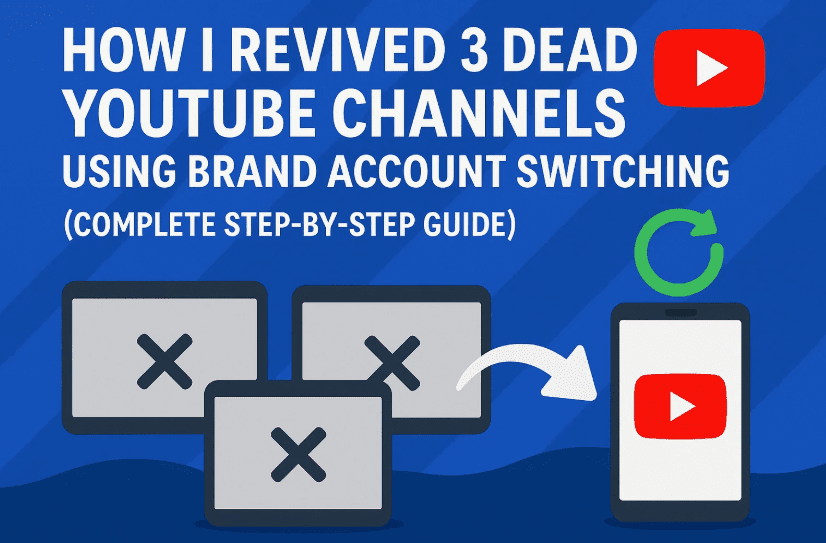 How I Revived 3 Dead YouTube Channels Using Brand Account Switching (Complete Step-by-Step Guide)