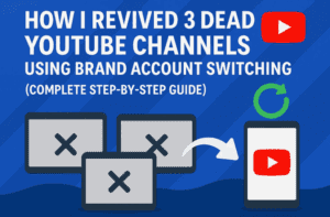 How I Revived 3 Dead YouTube Channels Using Brand Account Switching (Complete Step-by-Step Guide)