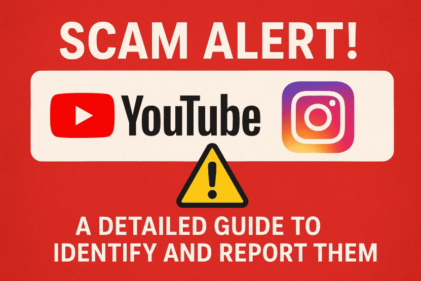 Scam Alerts on YouTube and Instagram – A Detailed Guide to Identify and Report Them!