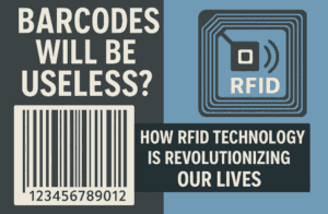 Barcodes Will Be Useless? How RFID Technology Is Revolutionizing Our Lives