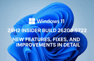 Windows 11 25H2 Insider Build 26200.5722 - New Features, Fixes, and Improvements in Detail
