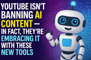 YouTube Isn’t Banning AI Content—In Fact, They’re Embracing It With These New Tools