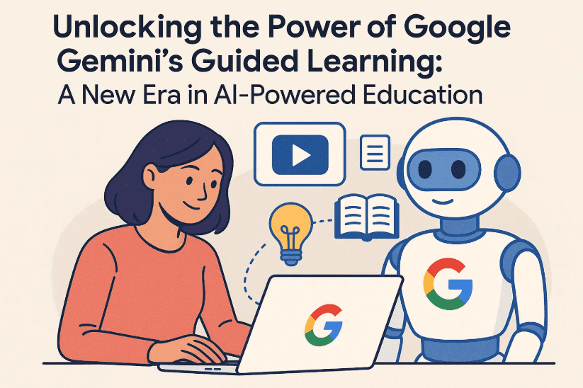 Unlocking the Power of Google Gemini's Guided Learning: A New Era in AI-Powered Education