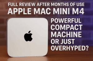🍏 Apple Mac Mini M4 Full Review After Months of Use – Powerful Compact Machine or Just Overhyped?