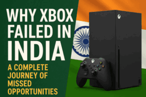 🎮 Why Xbox Failed in India: A Complete Journey of Missed Opportunities