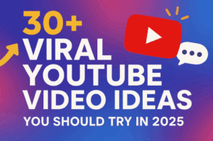 🎥 30+ Viral YouTube Video Ideas for 2025 (That Work in Every Niche)