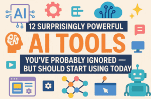 12 Surprisingly Powerful AI Tools You’ve Probably Ignored — But Should Start Using Today