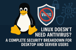 Linux doesn't need antivirus? A Complete Security Breakdown for Desktop and Server Users
