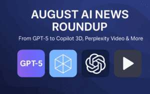 🌐 August AI Roundup: Copilot 3D, Perplexity Updates, Google’s Big AI Push & More