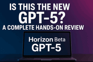 Horizon Beta on OpenRouter: Is This the New GPT-5? A Complete Hands-On Review