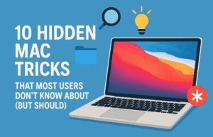 10 Hidden Mac Tricks That Most Users Don’t Know About (But Should)