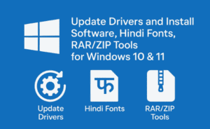 🖥️ Update Drivers and Install Softwares, Hindi Fonts, Rar/Zip Tools for Windows 10 & 11