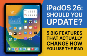 📱 iPadOS 26: Should You Update? 5 Big Features That Actually Change How You Use the iPad