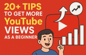 📈 20+ Tips to Get More YouTube Views as a Beginner