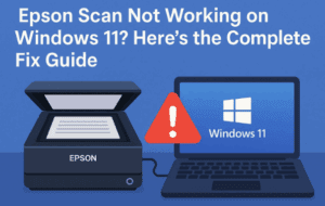 🖨️ Epson Scan Not Working on Windows 11? Here’s the Complete Fix Guide