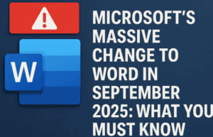 🚨 Microsoft’s Massive Change to Word in September 2025: What You Must Know
